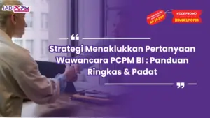 Strategi Menaklukkan Pertanyaan Wawancara PCPM BI : Panduan Ringkas & Padat