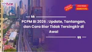 PCPM BI 2026 : Update, Tantangan, dan Cara Biar Tidak Tersingkir di Awal