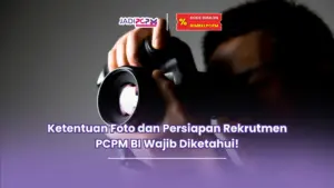ketentuan foto dan persiapan rekrutmen pcpm bi