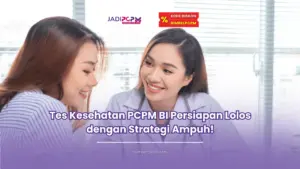 tes kesehatan PCPM BI