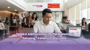 seleksi administrasi pcpm bi
