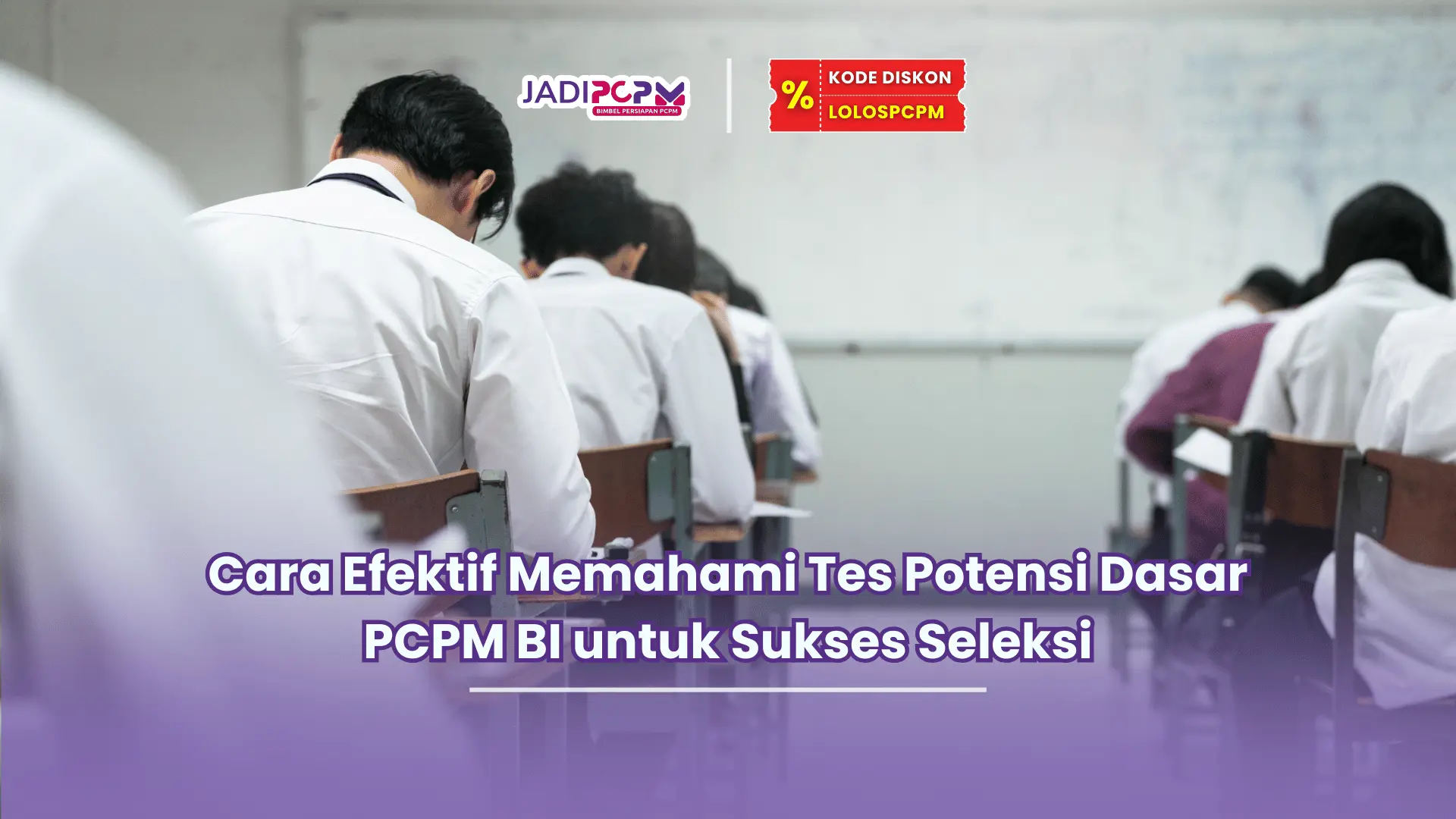 Tes Potensi Dasar PCPM BI terdiri dari apa saja