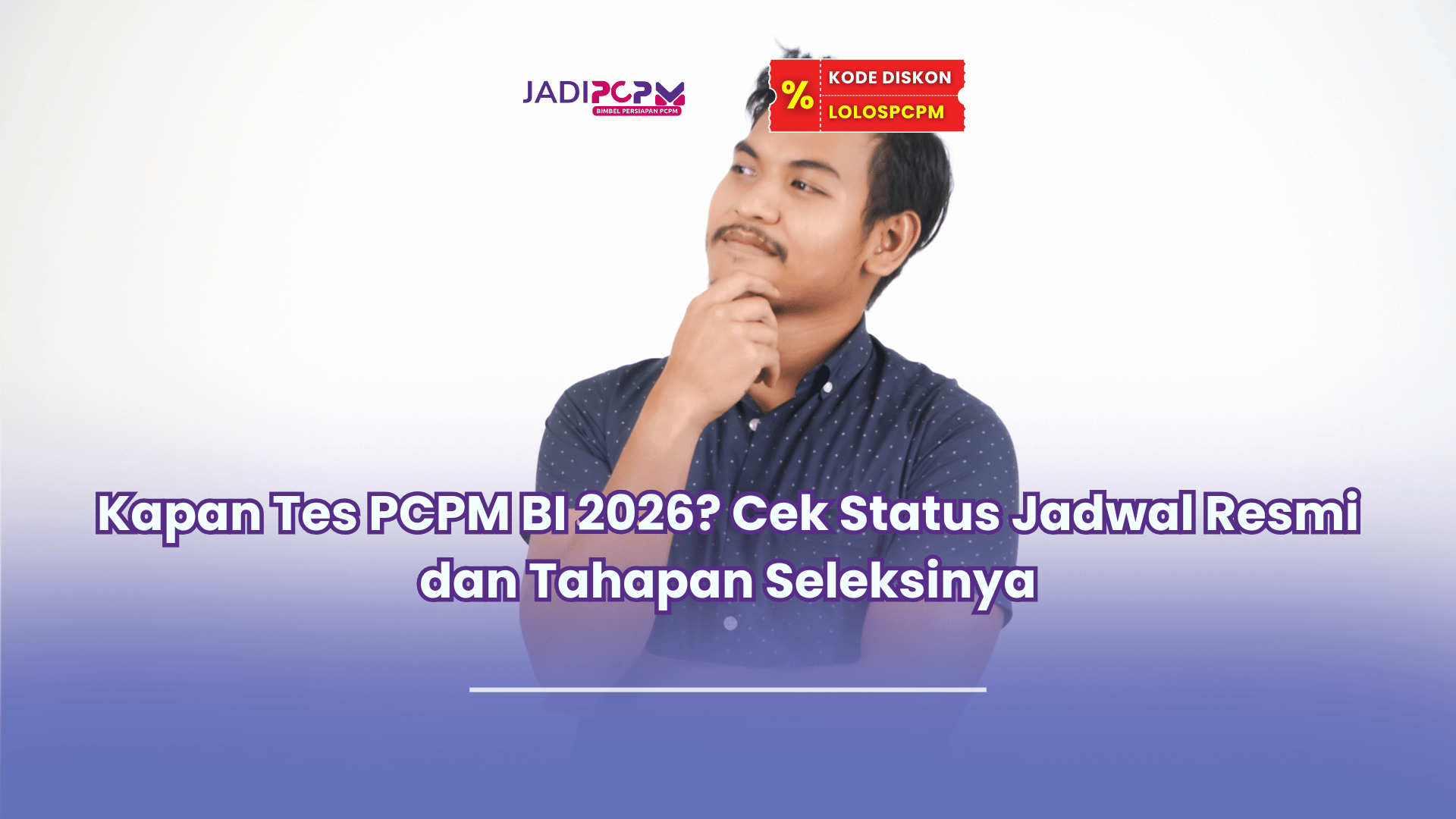 Kapan tes pcpm BI 2026