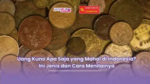 uang kuno apa saja yang mahal di indonesia
