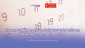 Kapan PCPM BI Angkatan 41 dibuka