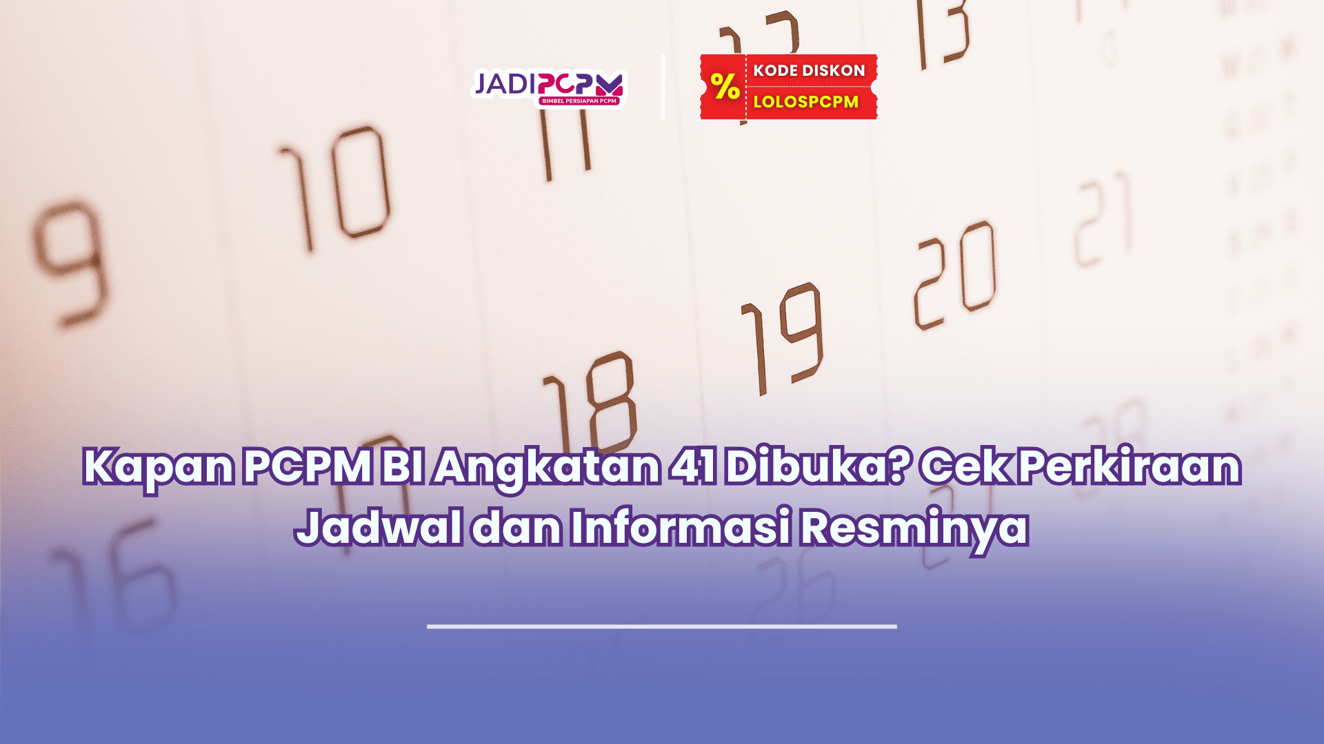 Kapan PCPM BI Angkatan 41 dibuka