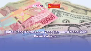 daftar uang kertas lama yang harganya mahal