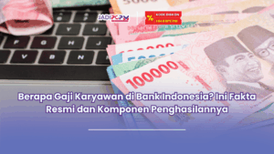 Berapa gaji karyawan di Bank Indonesia