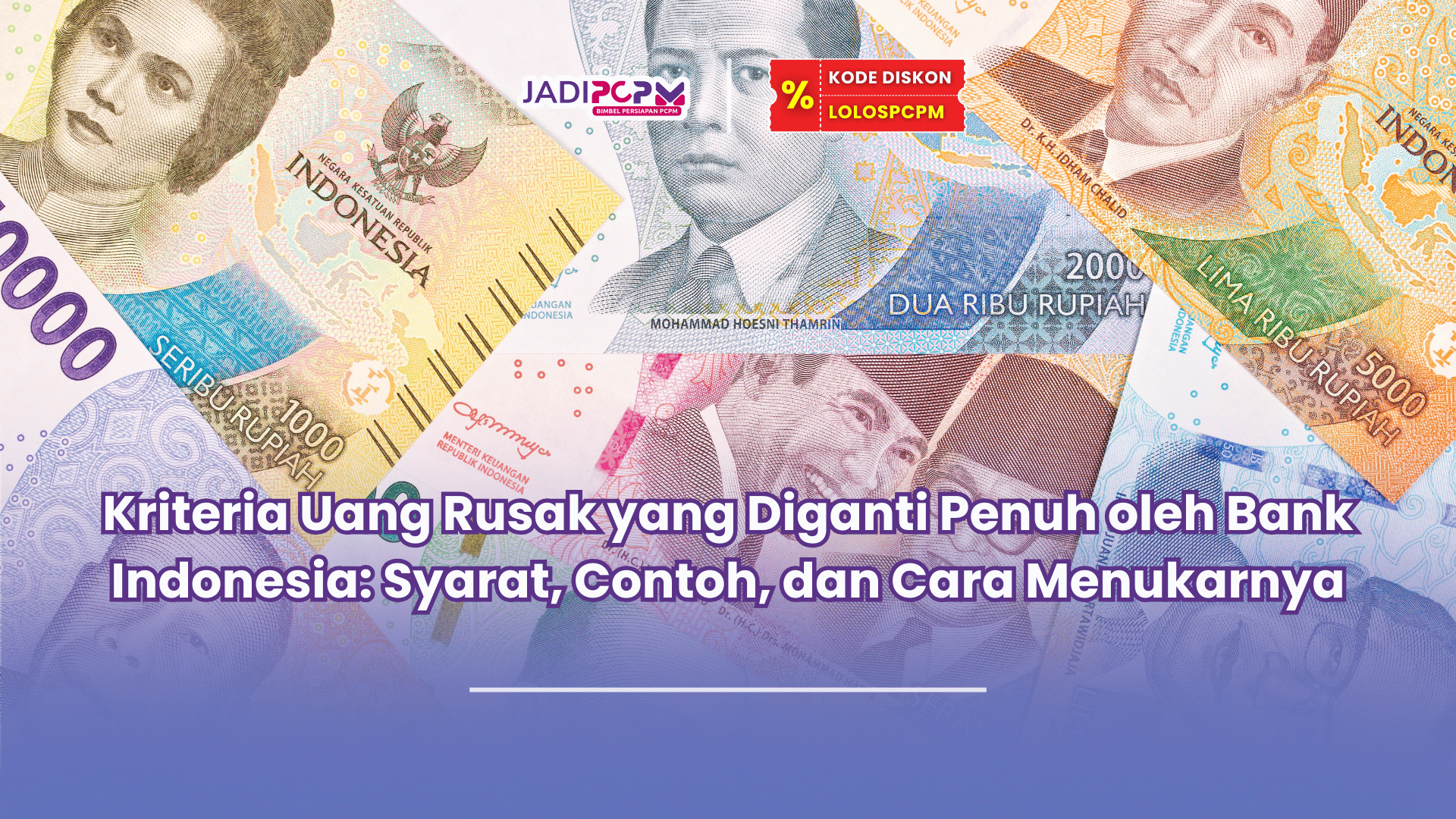 kriteria uang rusak yang diganti penuh oleh bank indonesia