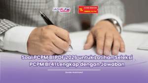 Soal PCPM BI PDF 2026 untuk Latihan Seleksi PCPM BI 41 Lengkap dengan Jawaban