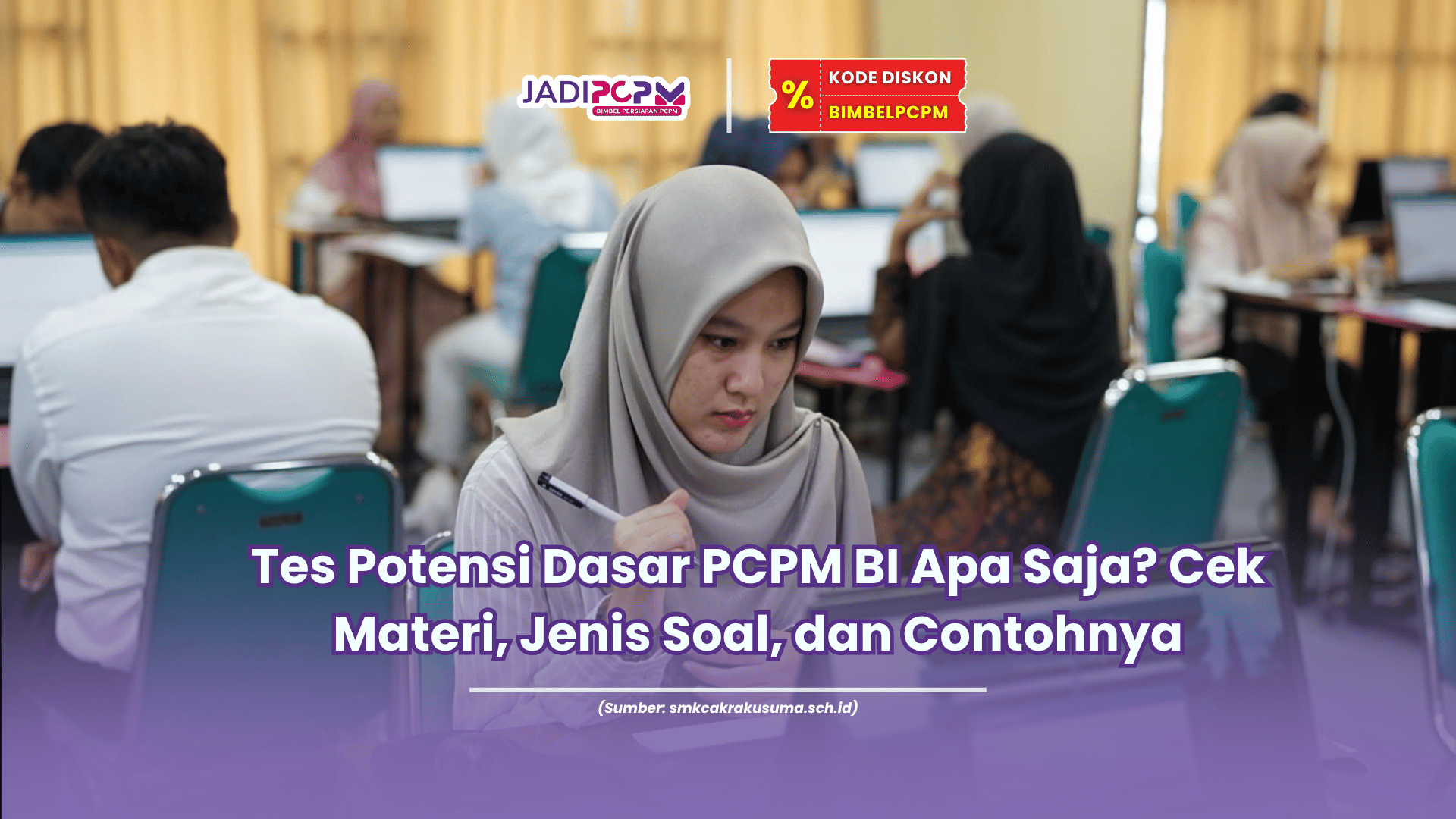 Tes Potensi Dasar PCPM BI Apa Saja? Cek Materi, Jenis Soal, dan Contohnya
