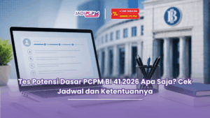 Tes Potensi Dasar PCPM BI 41 2026 Apa Saja Cek Jadwal dan Ketentuannya