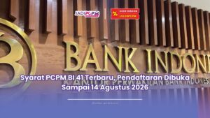 Syarat PCPM BI 41 Terbaru, Pendaftaran Dibuka Sampai 14 Agustus 2026