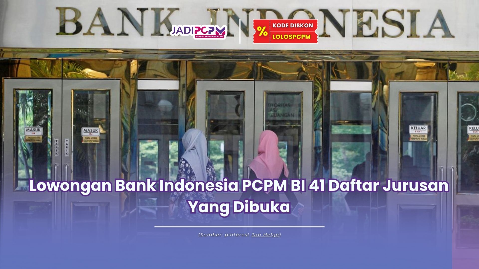 Lowongan Bank Indonesia PCPM BI 41 Daftar Jurusan Yang Dibuka