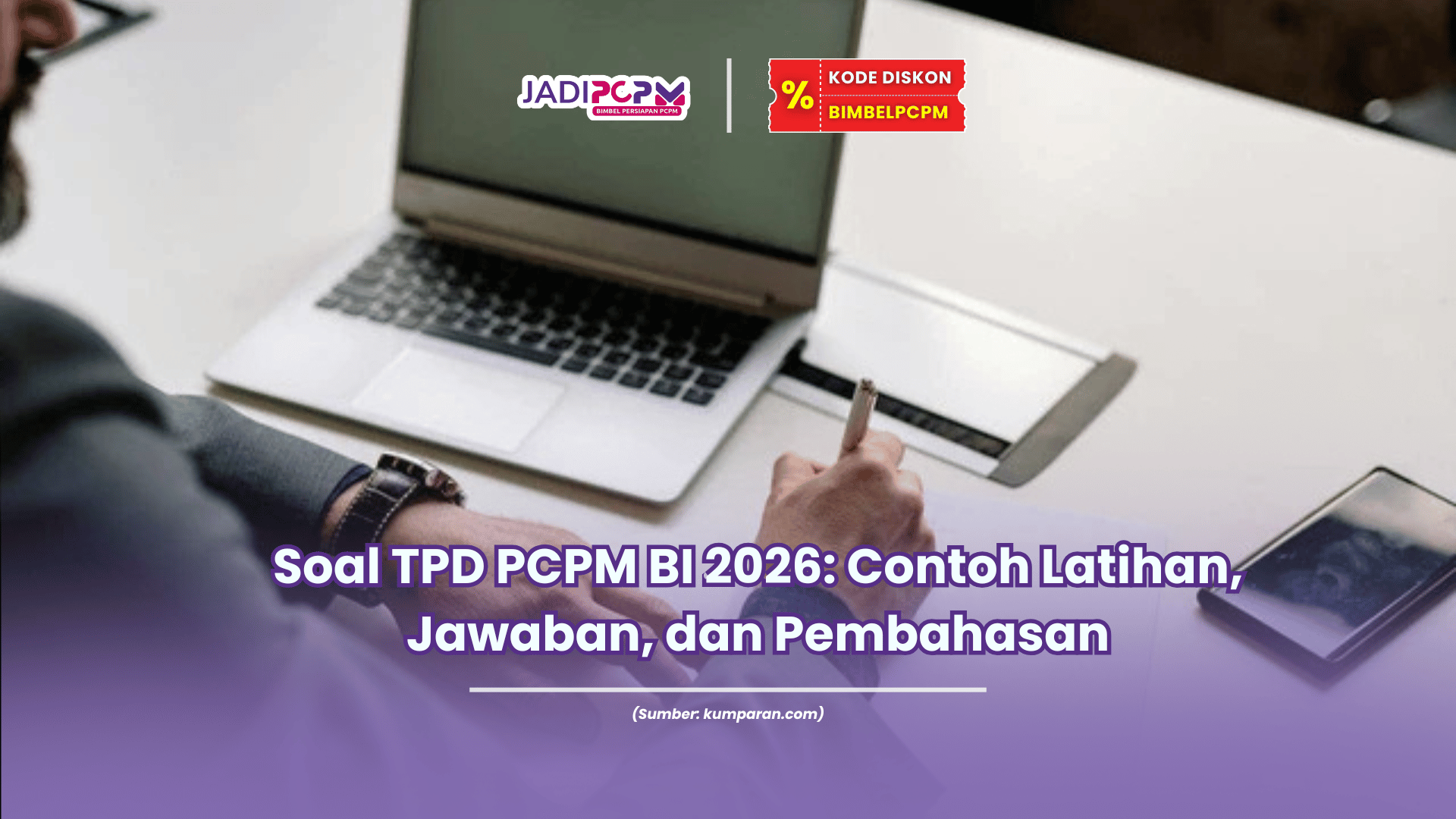 Soal TPD PCPM BI 2026 Contoh Latihan, Jawaban, dan Pembahasan