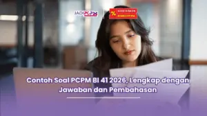 Contoh Soal PCPM BI 41 2026, Lengkap dengan Jawaban dan Pembahasan