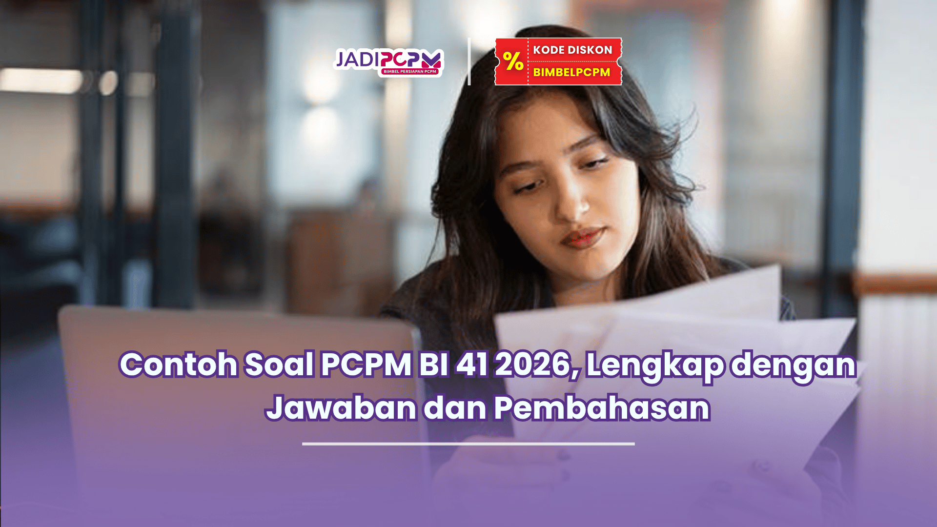 Contoh Soal PCPM BI 41 2026, Lengkap dengan Jawaban dan Pembahasan