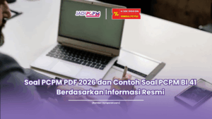 Soal PCPM PDF 2026 dan Contoh Soal PCPM BI 41 Berdasarkan Informasi Resmi