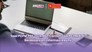 Soal PCPM PDF 2026 dan Contoh Soal PCPM BI 41 Berdasarkan Informasi Resmi