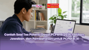 Contoh Soal Tes Potensi Dasar PCPM BI 2026 Latihan, Jawaban, dan Pembahasan untuk PCPM BI 41