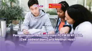 Pengumuman Administrasi PCPM BI 41 2026, Cek Jadwal dan Cara Melihat Hasil