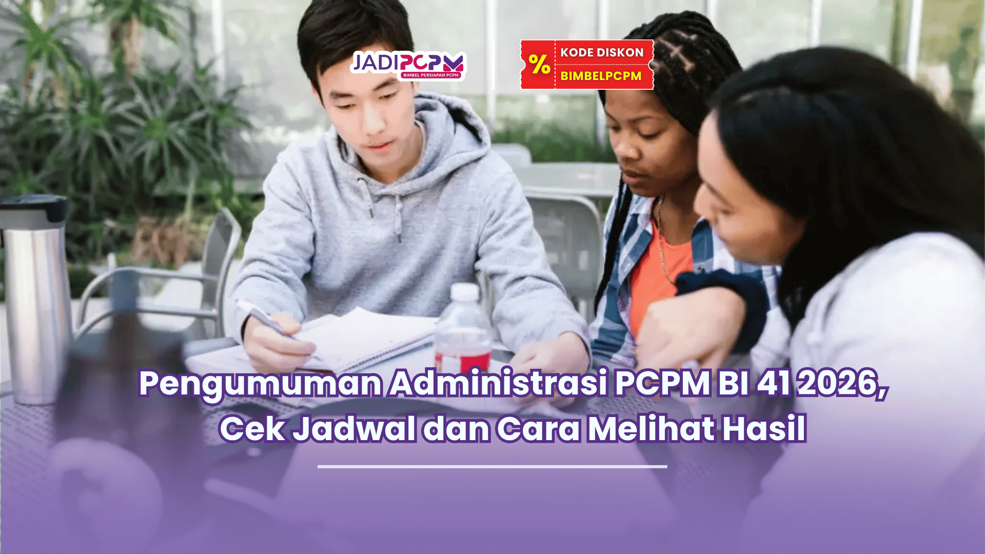 Pengumuman Administrasi PCPM BI 41 2026, Cek Jadwal dan Cara Melihat Hasil