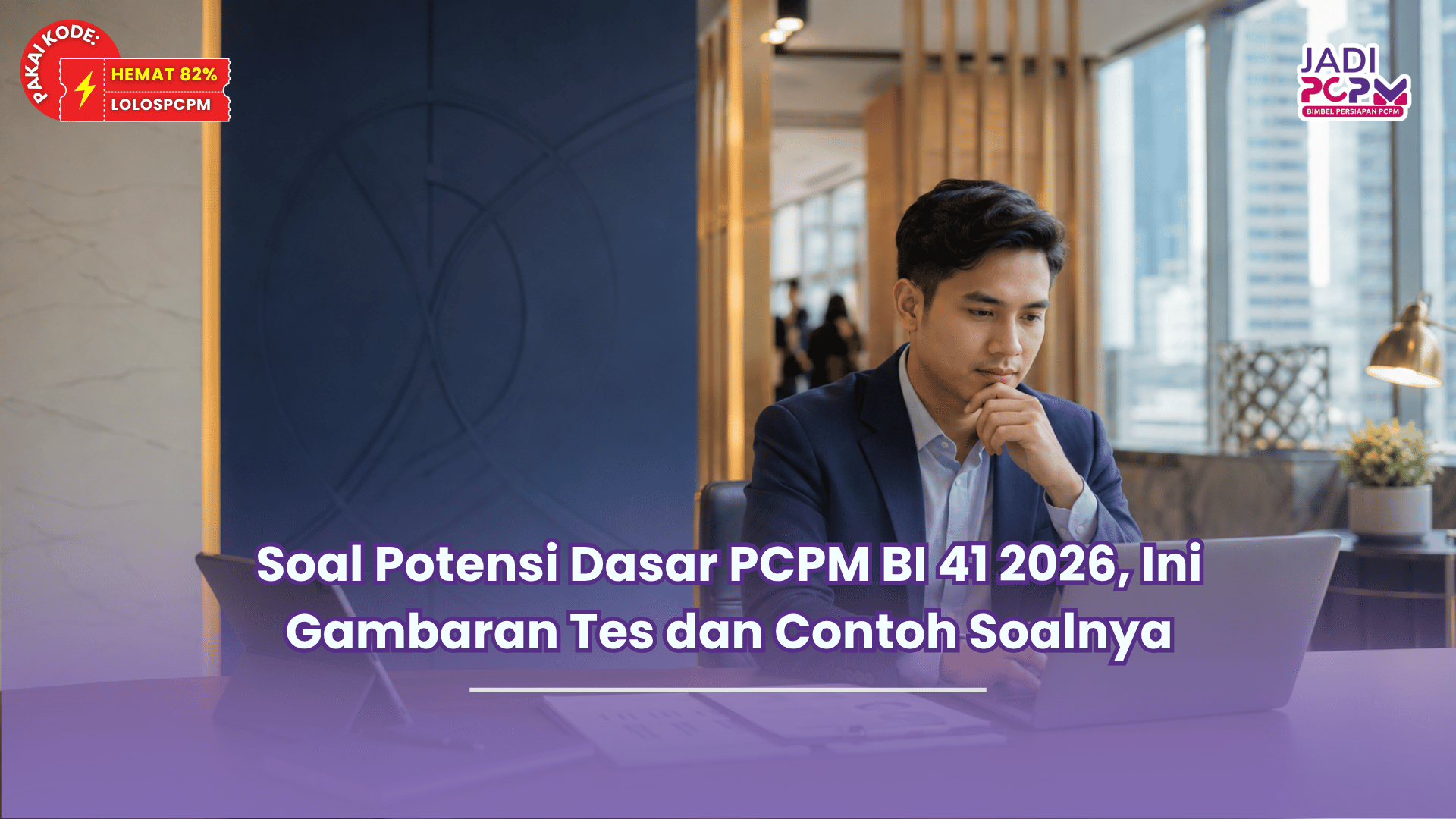Soal Potensi Dasar PCPM BI 41 2026, Ini Gambaran Tes dan Contoh Soalnya