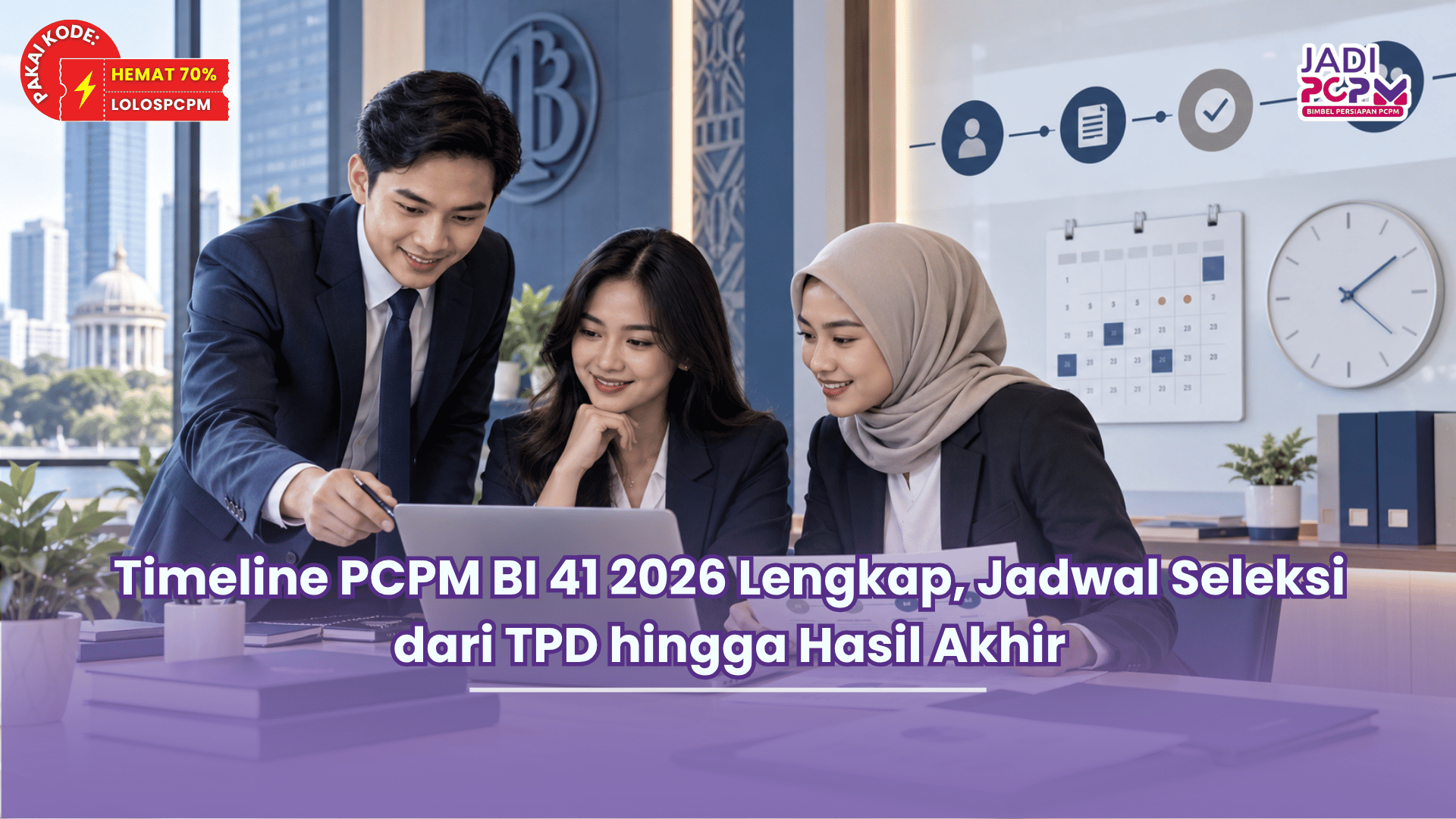 Timeline PCPM BI 41 2026 Lengkap, Jadwal Seleksi dari TPD hingga Hasil Akhir