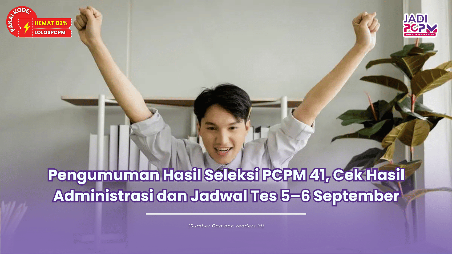 Pengumuman Hasil Seleksi PCPM 41, Cek Hasil Administrasi dan Jadwal Tes 5–6 September