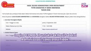 pengumuman administrasi pcpm bi 41