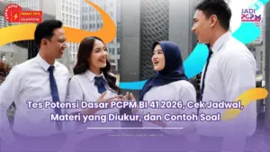 Tes Potensi Dasar PCPM BI 41 2026, Cek Jadwal, Materi yang Diukur, dan Contoh Soal