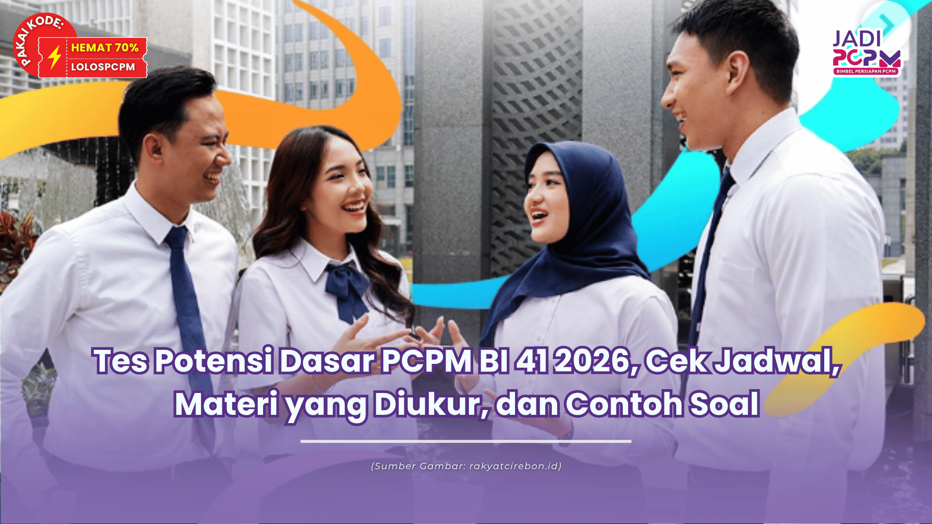 Tes Potensi Dasar PCPM BI 41 2026, Cek Jadwal, Materi yang Diukur, dan Contoh Soal
