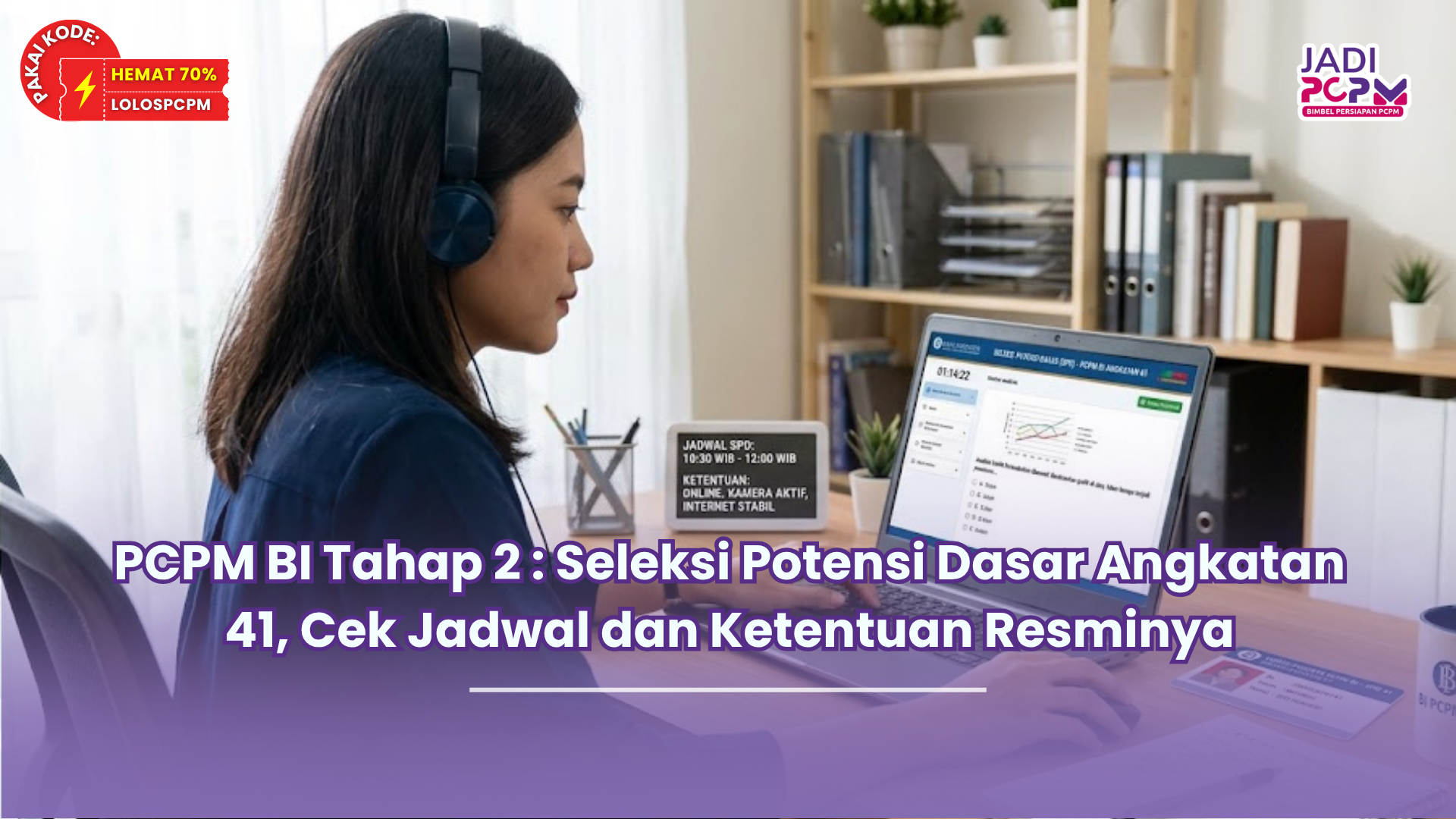 PCPM BI Tahap 2 : Seleksi Potensi Dasar Angkatan 41, Cek Jadwal dan Ketentuan Resminya
