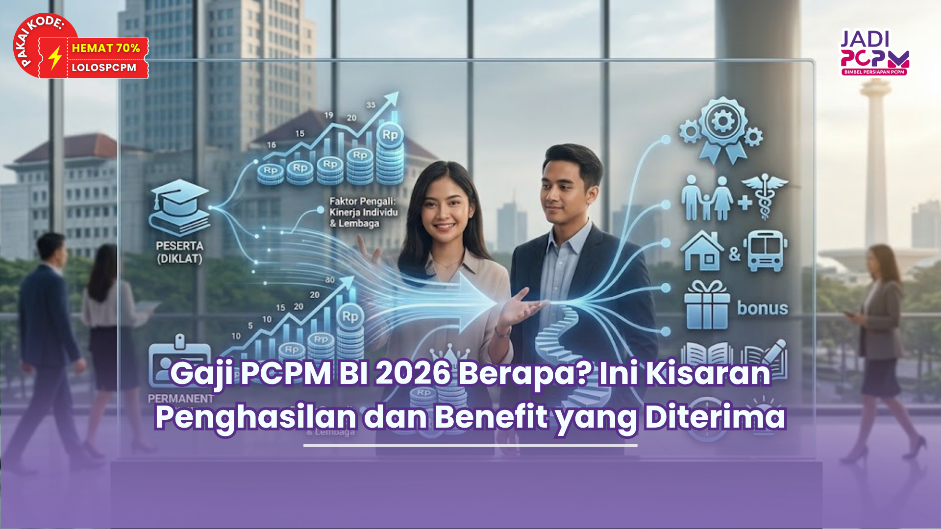 Gaji PCPM BI 2026 Berapa? Ini Kisaran Penghasilan dan Benefit yang Diterima