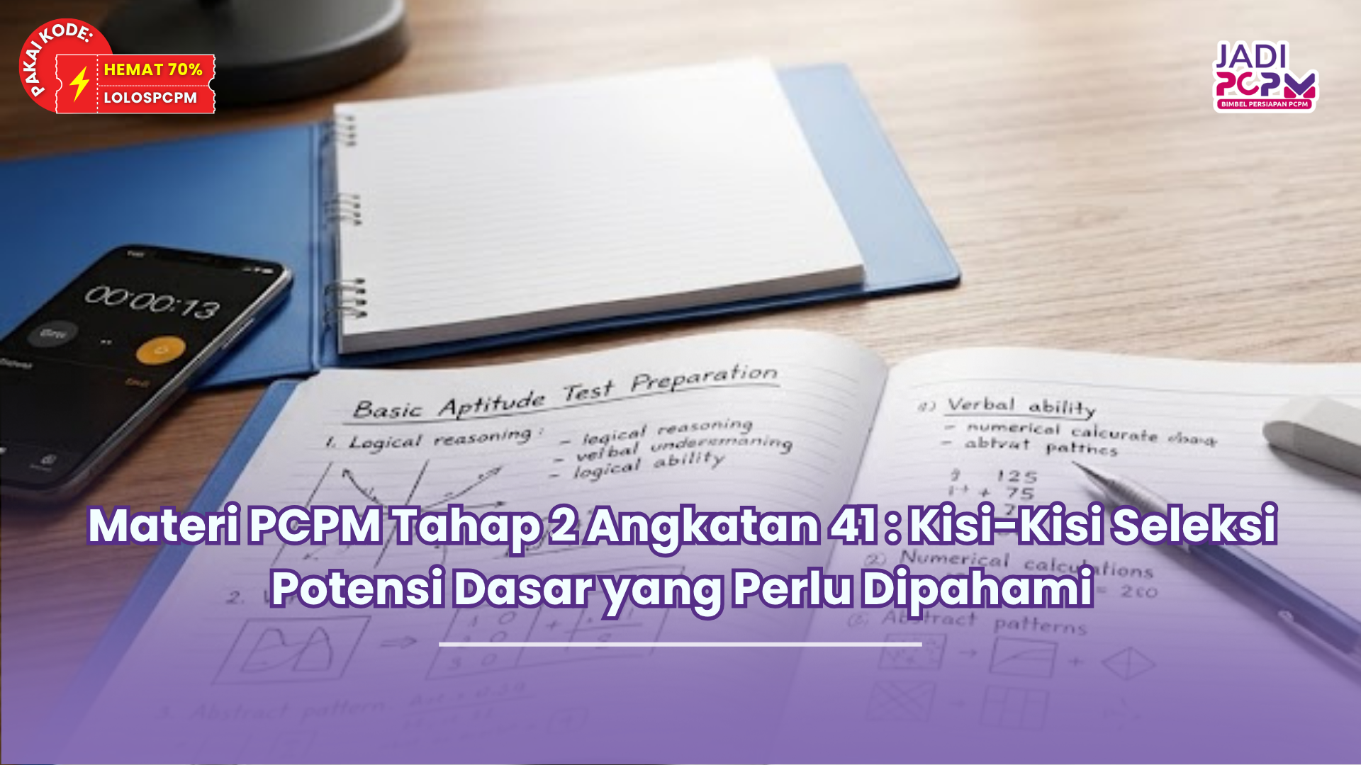 Materi PCPM Tahap 2 Angkatan 41 : Kisi-Kisi Seleksi Potensi Dasar yang Perlu Dipahami