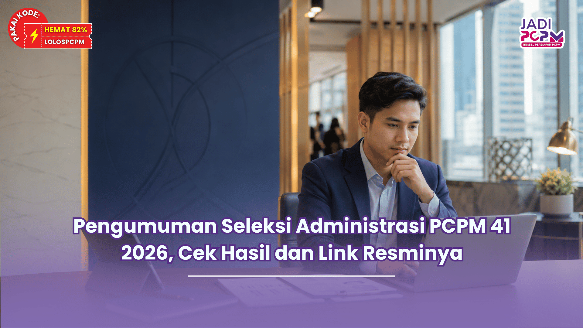 Pengumuman Seleksi Administrasi PCPM 41 2026, Cek Hasil dan Link Resminya