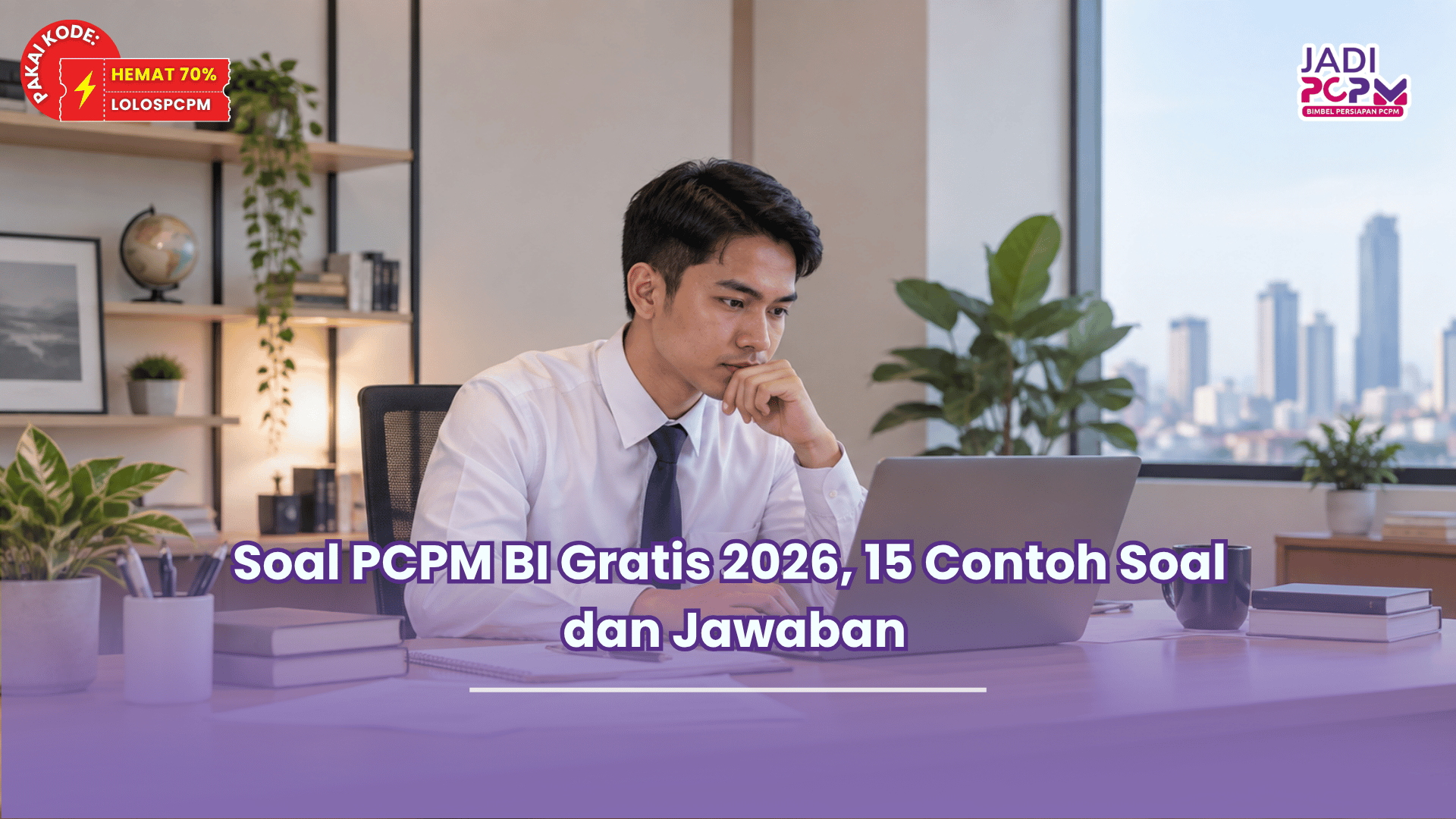 Soal PCPM BI Gratis 2026, 15 Contoh Soal dan Jawaban