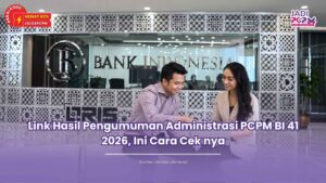 hasil seleksi administrasi pcpm bi 41