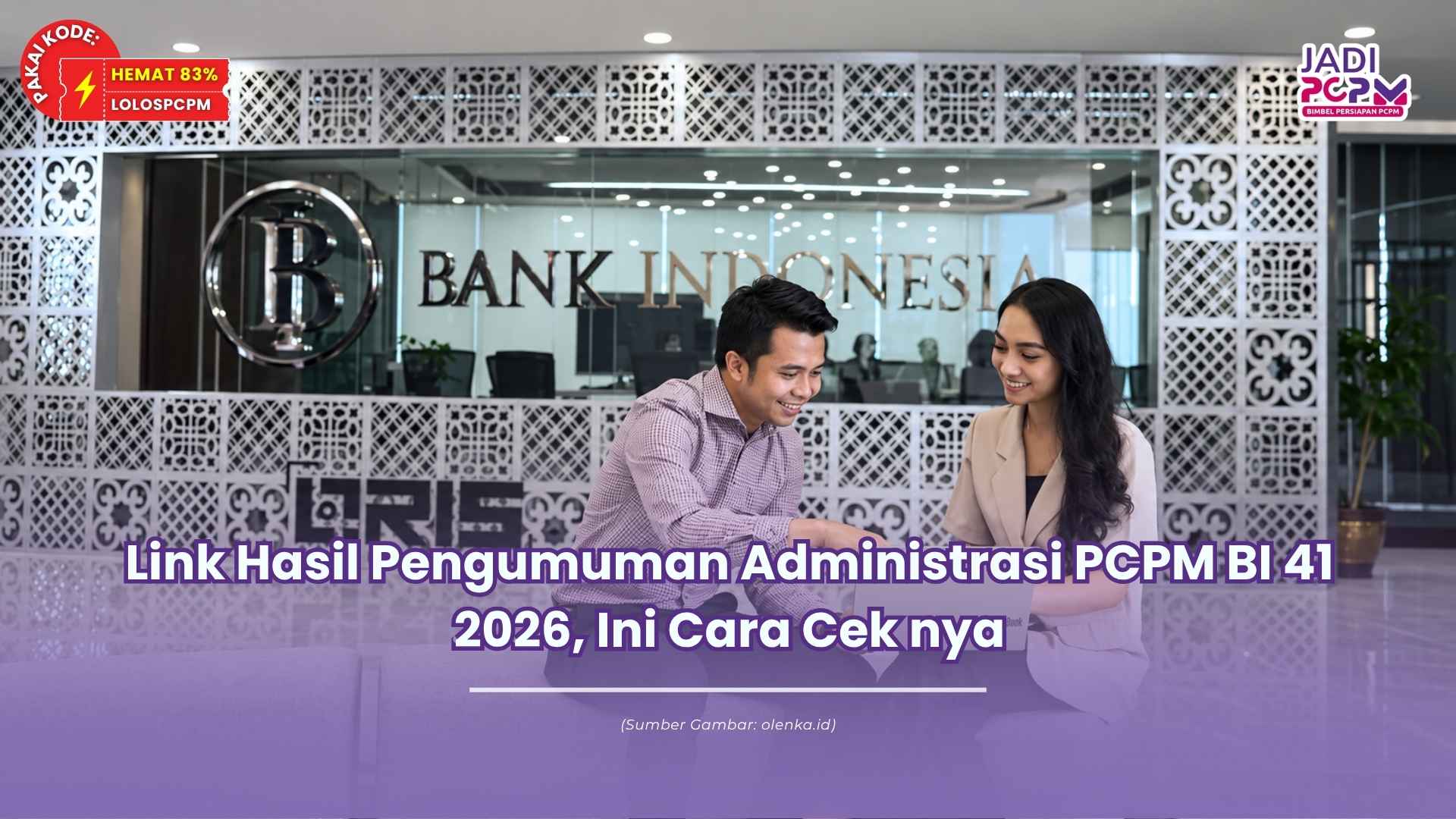 hasil seleksi administrasi pcpm bi 41