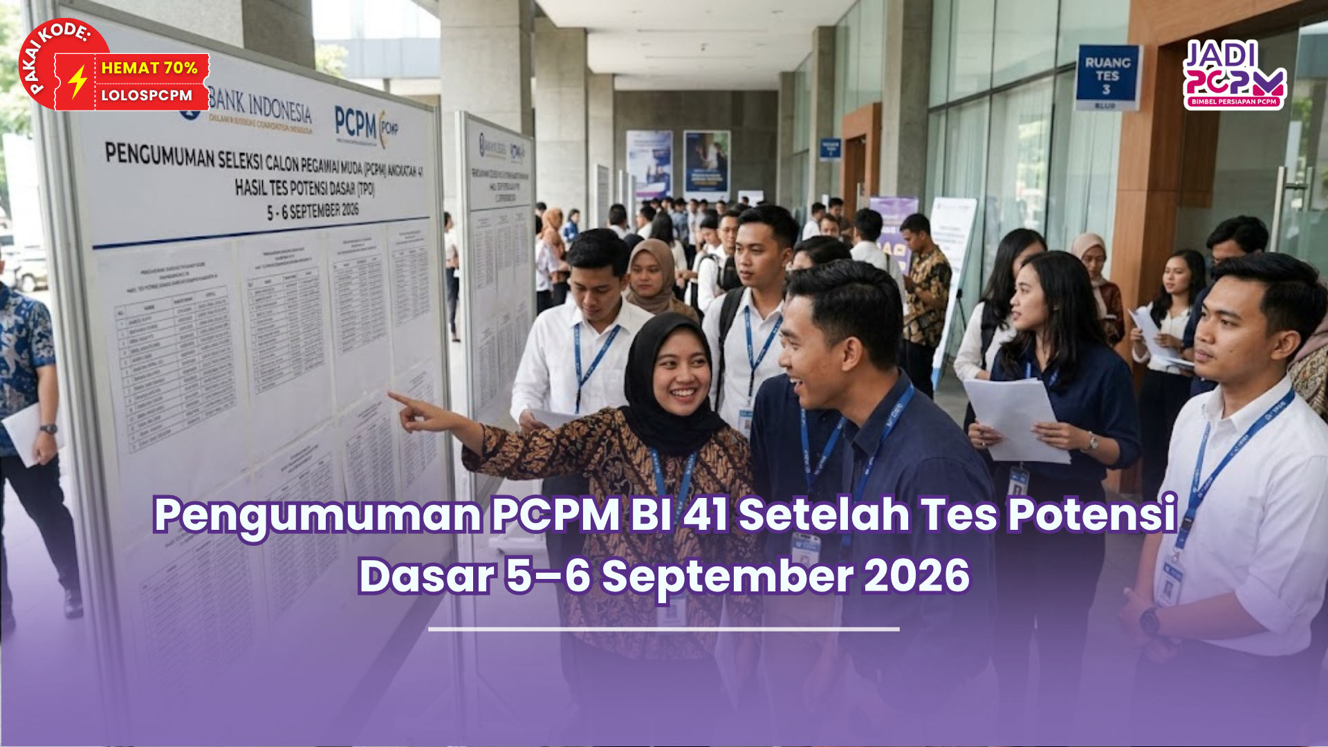 Pengumuman PCPM BI 41 Setelah Tes Potensi Dasar 5–6 September 2026