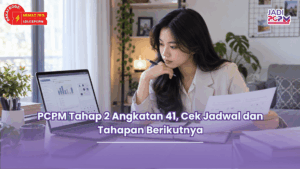 PCPM Tahap 2 Angkatan 41, Cek Jadwal dan Tahapan Berikutnya