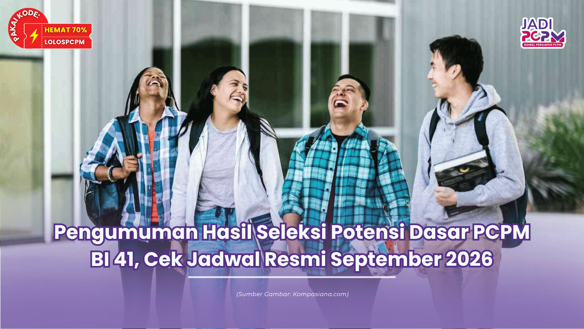 Pengumuman Hasil Seleksi Potensi Dasar PCPM BI 41, Cek Jadwal Resmi September 2026