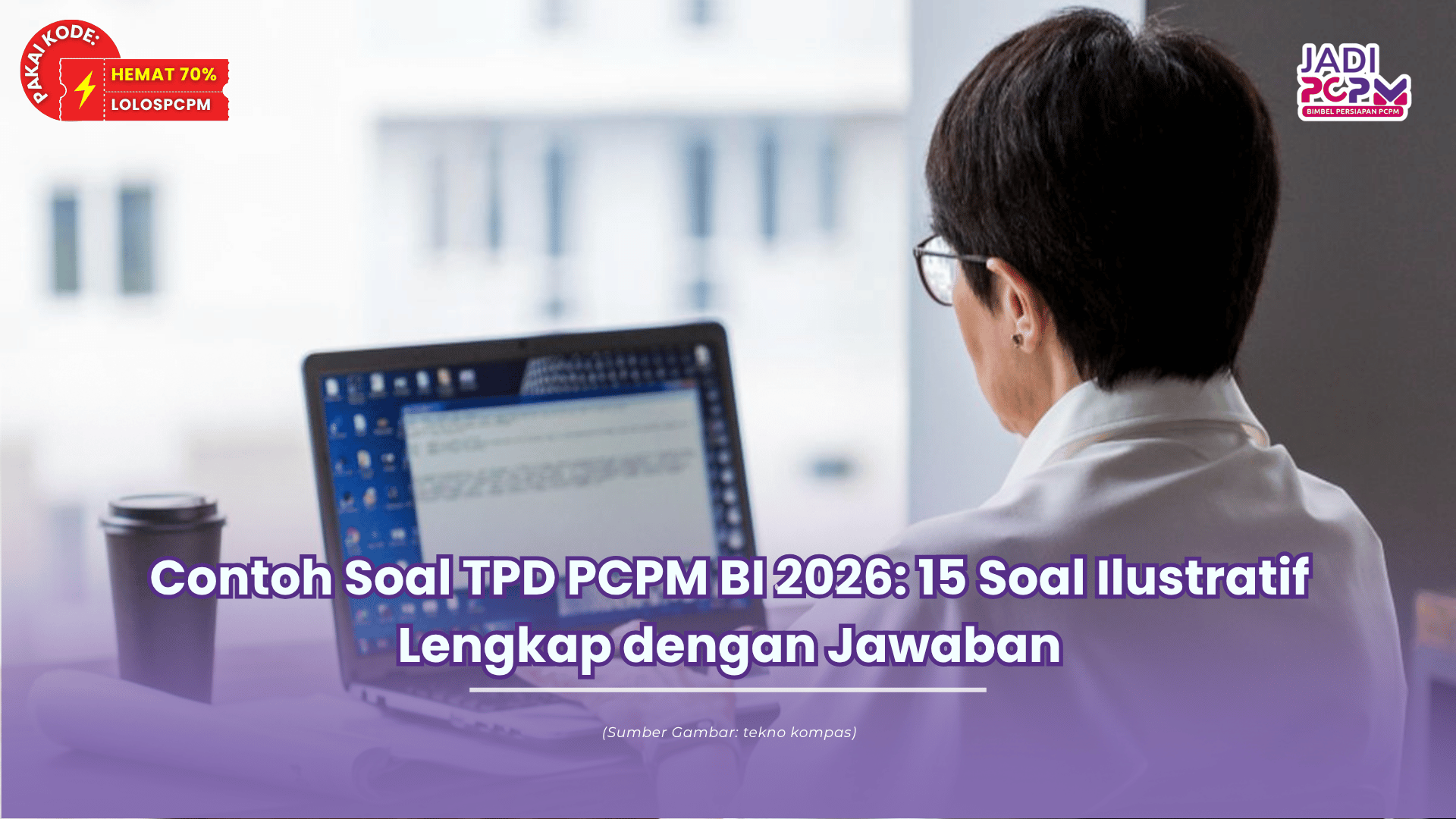 Contoh Soal TPD PCPM BI 2026: 15 Soal Ilustratif Lengkap dengan Jawaban