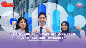 Bocoran Soal Tes TPD PCPM BI 41 2026, Cek 15 Contoh Soal dan Pembahasan