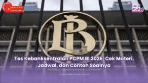 Tes Kebanksentralan PCPM BI 2026, Cek Materi, Jadwal, dan Contoh Soalnya