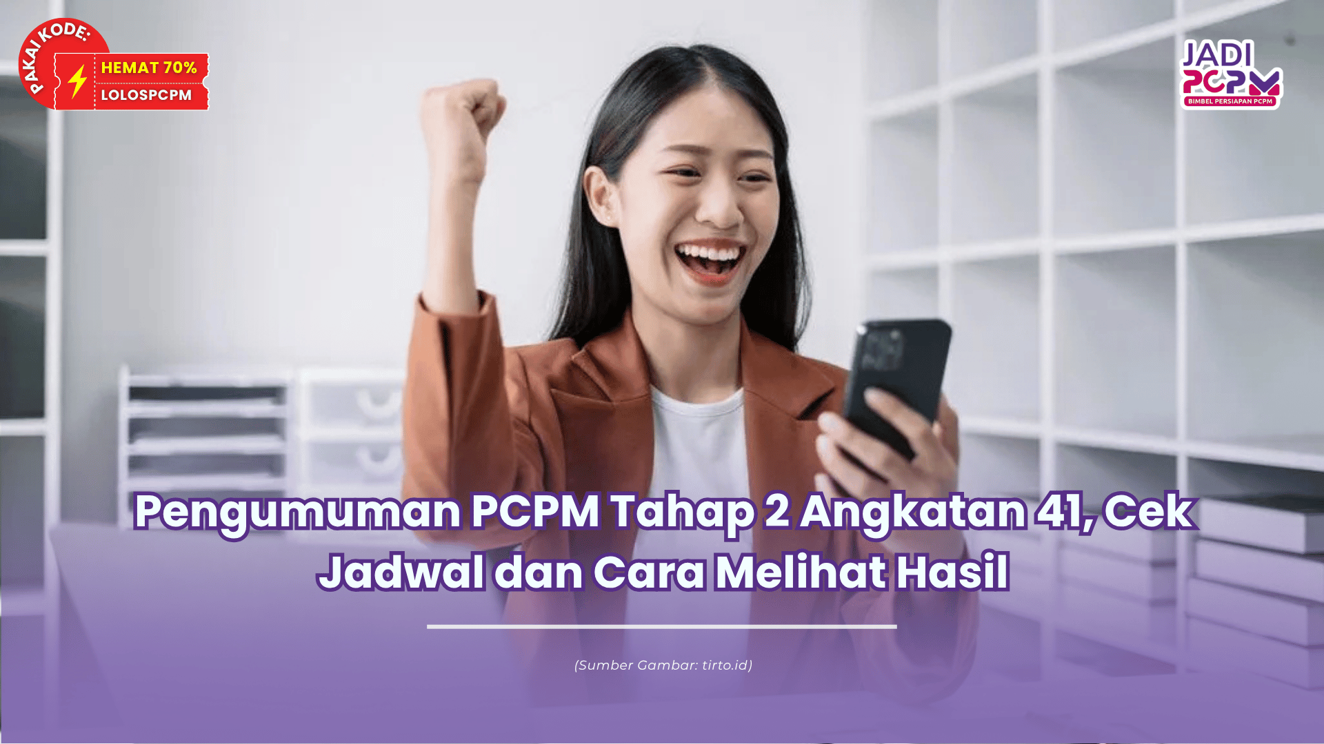 Pengumuman PCPM Tahap 2 Angkatan 41, Cek Jadwal dan Cara Melihat Hasil