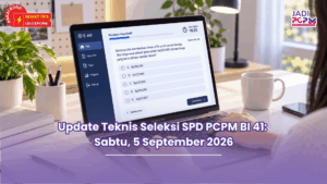Update Teknis Seleksi SPD PCPM BI 41: Sabtu, 5 September 2026