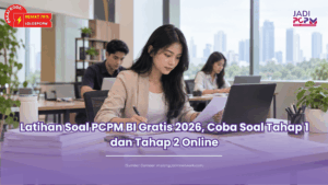 Latihan Soal PCPM BI Gratis 2026, Coba Soal Tahap 1 dan Tahap 2 Online