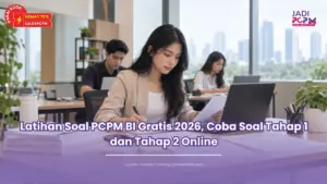 Latihan Soal PCPM BI Gratis 2026, Coba Soal Tahap 1 dan Tahap 2 Online
