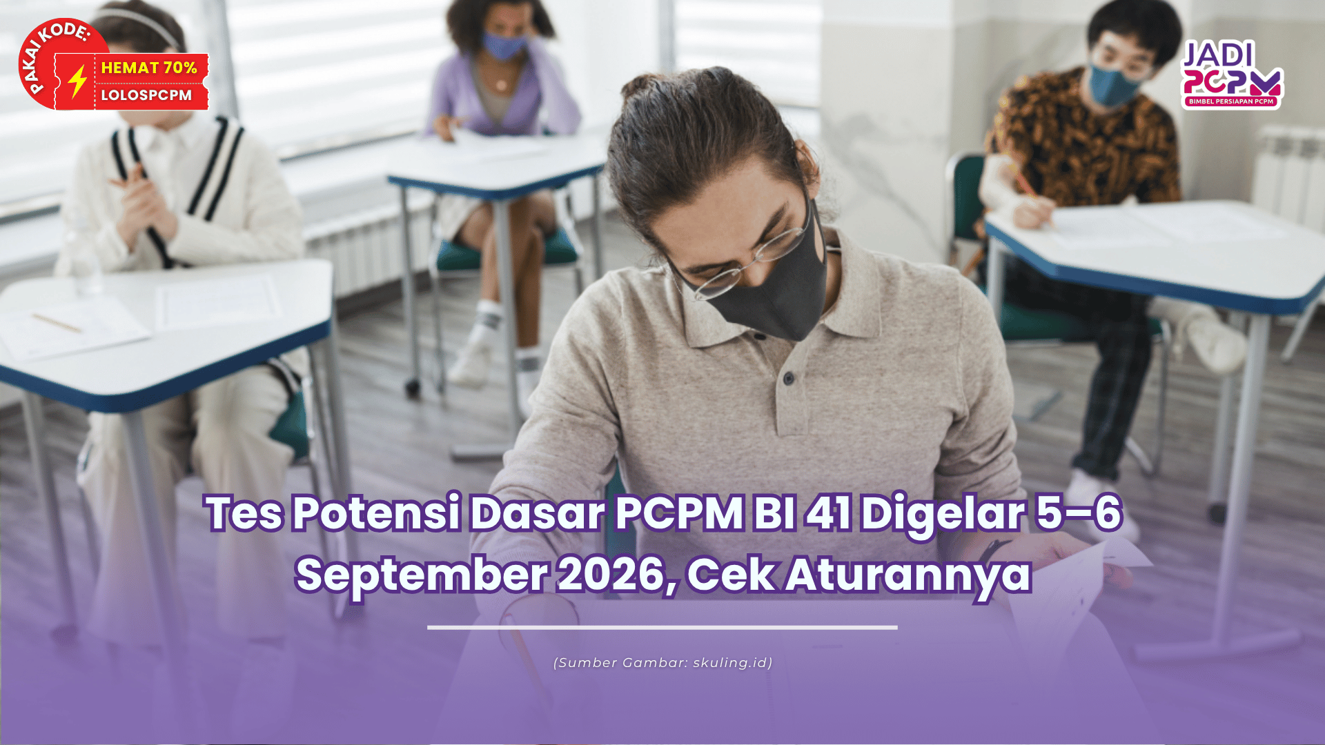 Tes Potensi Dasar PCPM BI 41 Digelar 5–6 September 2026, Cek Aturannya